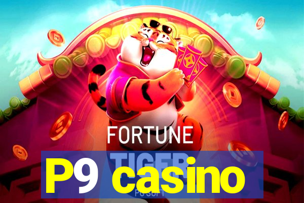 P9 casino